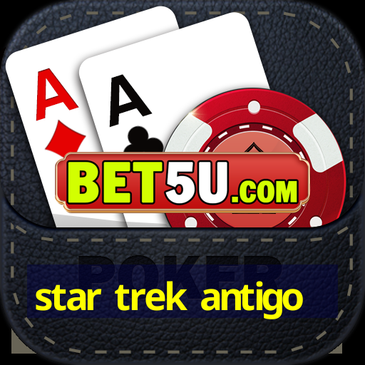 star trek antigo